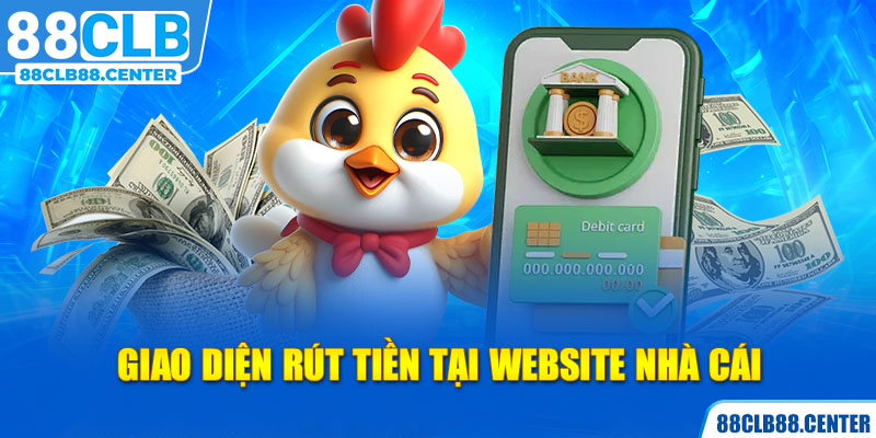 Giao diện rút tiền tại website nhà cái